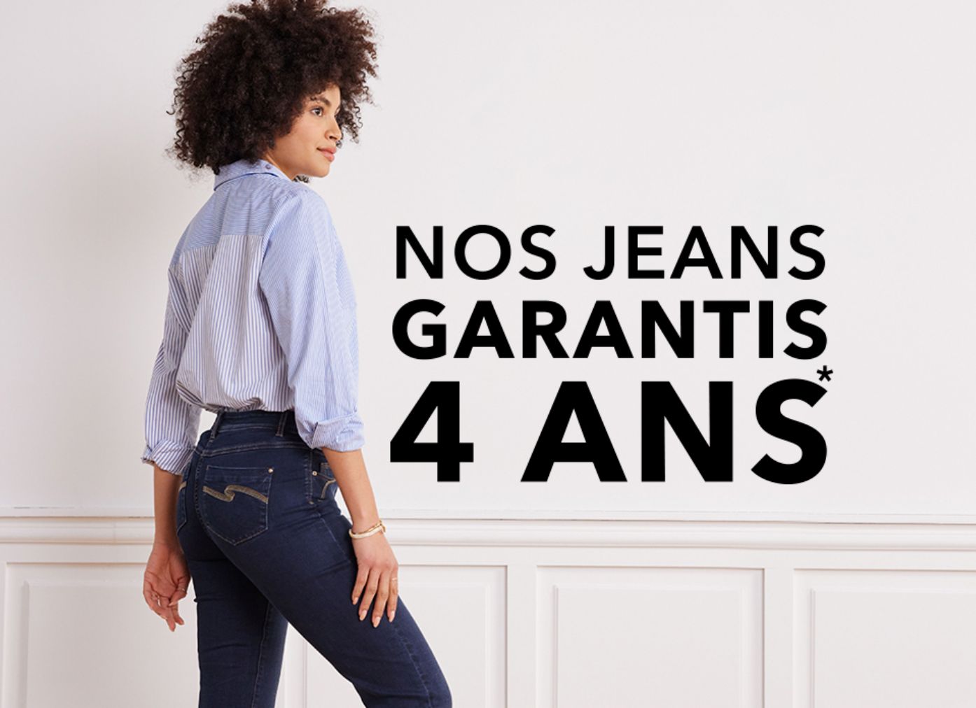 Nos jeans garantis 4 ans