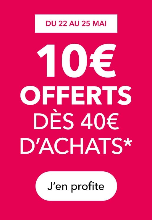 10€ offerts dès 40€ d'achats