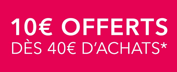 10 offerts dès 40€ d'achats