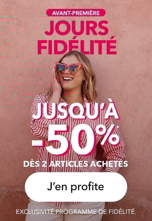 Jours fidélité : jusqu'à -50% dès 2 articles achetés