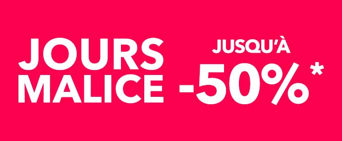 Jours Malice : jusqu'à -50%