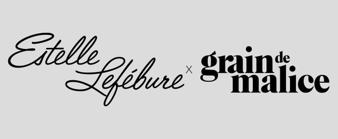 Estelle Lefébure x Grain de Malice