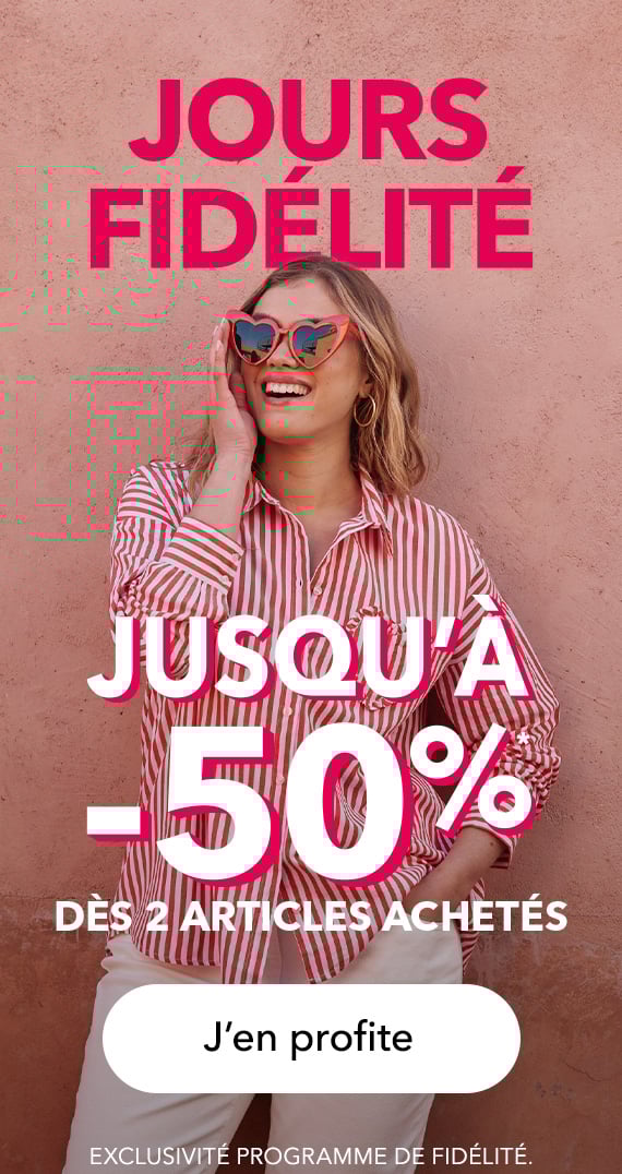 Jours fidélité : jusqu'à -50% dès 2 articles achetés