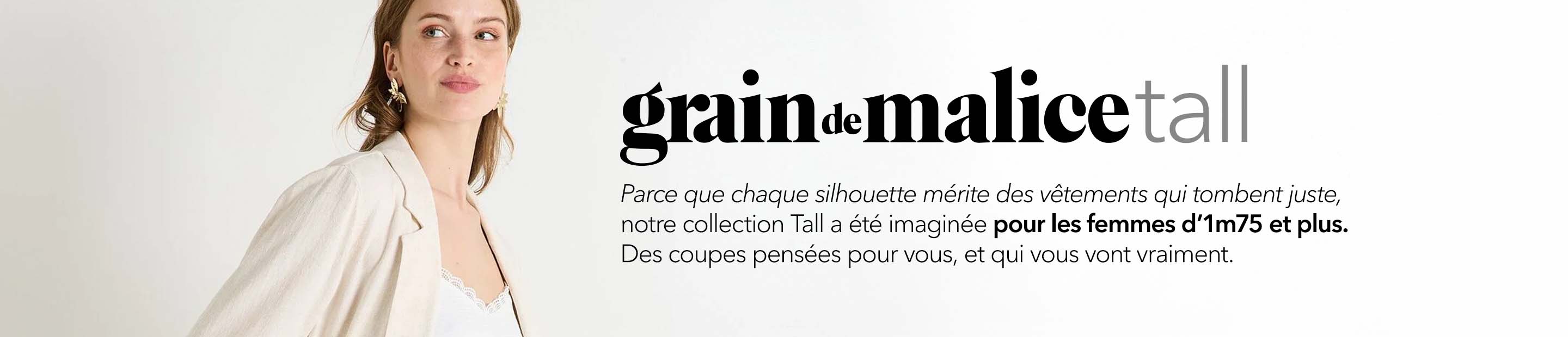 Notre collection Tall a été imaginée pour les femmes d'1m75 et plus